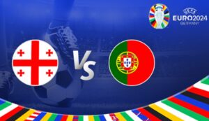 Soi kèo Georgia vs Bồ Đào Nha – 02h00 27/06/2024 – Euro 2024