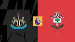 Soi kèo Newcastle vs Southampton – 21h00 17/08/2024: Kèo Bóng Anh