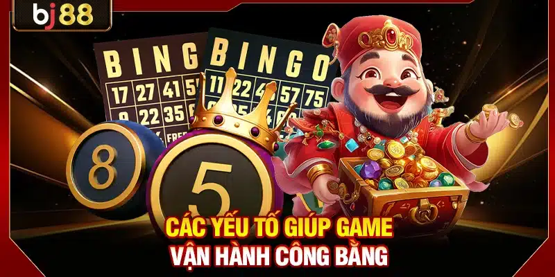 Các yếu tố giúp game vận hành công bằng 