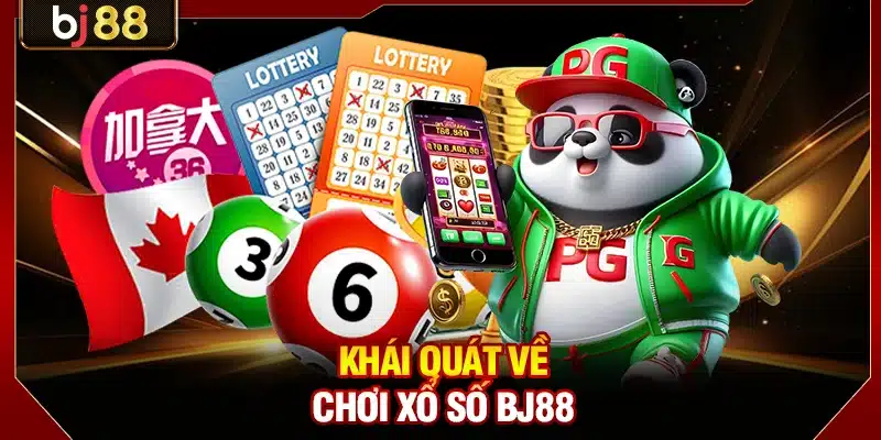 Khái quát về chơi Xổ số BJ88