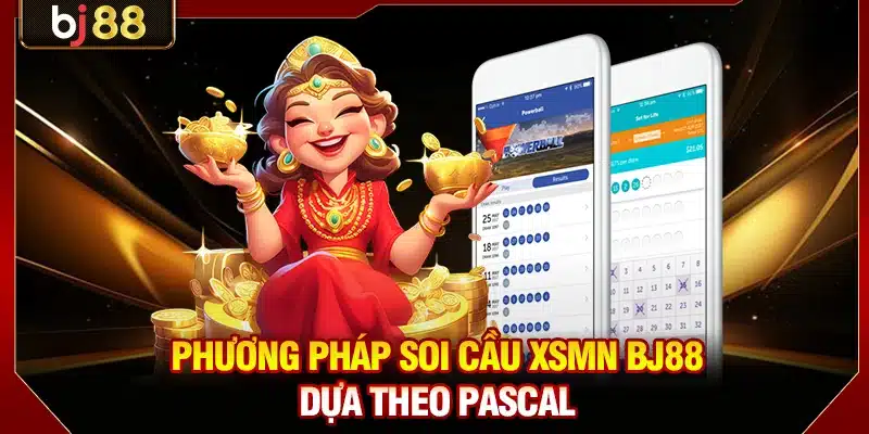 Phương pháp soi cầu XSMN BJ88 dựa theo Pascal