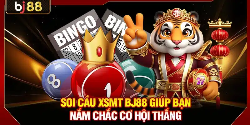 Soi cầu xsmt BJ88 giúp bạn nắm chắc cơ hội thắng